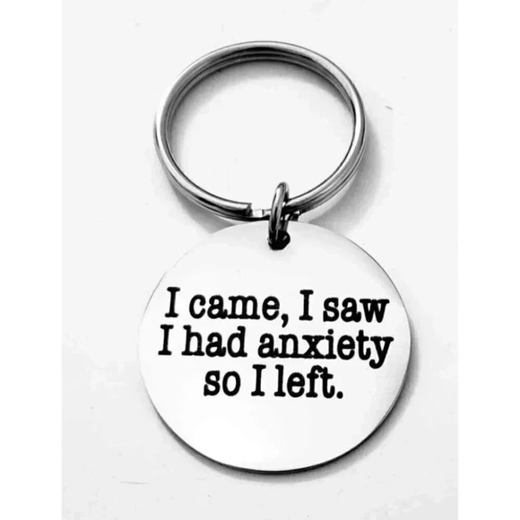 I Came I Saw I Had Anxiety So I Left Keychain - Picture 1 of 2